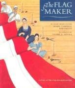 Beispielbild fr The Flag Maker : A Story of the Star-Spangled Banner zum Verkauf von Better World Books