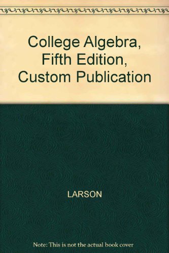 Stock image for College Algebra, Fifth Edition, Custom Publication for sale by Anderson Book