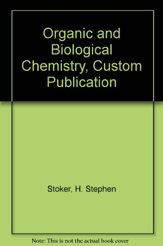 Organic and Biological Chemistry, Custom Publication (9780618276363) by Stoker, H. Stephen