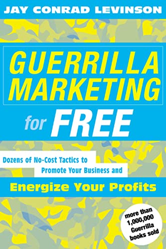 Beispielbild fr Guerrilla Marketing for Free: Dozens of No-Cost Tactics to Promote Your Business and Energize Your Profits zum Verkauf von Gulf Coast Books