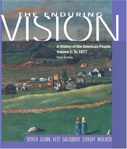 Beispielbild fr The Enduring Vision Vol. 1 : A History of the American People to 1877 zum Verkauf von Better World Books: West