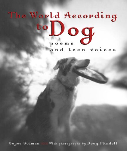 Stock image for The World According to Dog : Poems and Teen Voices for sale by Better World Books