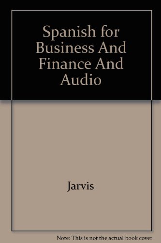 Spanish for Business And Finance And Audio (Spanish Edition) (9780618283965) by Jarvis