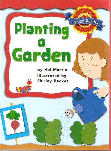 Beispielbild fr Planting a Garden (Houghton Mifflin Leveled Readers, Book 1.8.1) zum Verkauf von Wonder Book