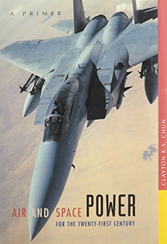 Stock image for Air and Space Power for the Twenty-First Century: A Primer for sale by Sandi's Bookshelf