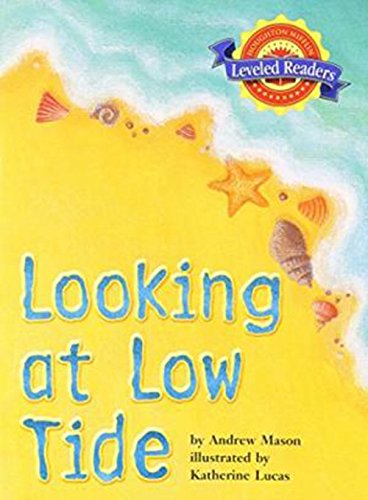 Stock image for Houghton Mifflin Reading Leveled Readers: Level 2.2.3 Abv Lv Looking at Low Tide for sale by SecondSale