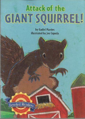 Stock image for Attack of the Giant Squirrel!, on Level Level 3.3.1: Houghton Mifflin Reading Leveled Readers for sale by SecondSale