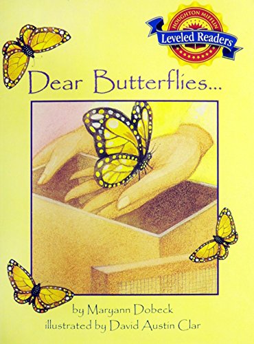 Imagen de archivo de Houghton Mifflin Reading Leveled Readers : Level 3. 4. 1 Bel LV Dear Butterflies? a la venta por Better World Books: West