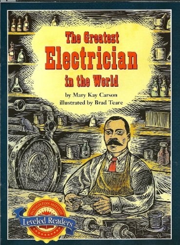 Stock image for The Greatest Electrician in the World, Above Level Level 4.1.3: Houghton Mifflin Reading Leveled Readers for sale by Once Upon A Time Books