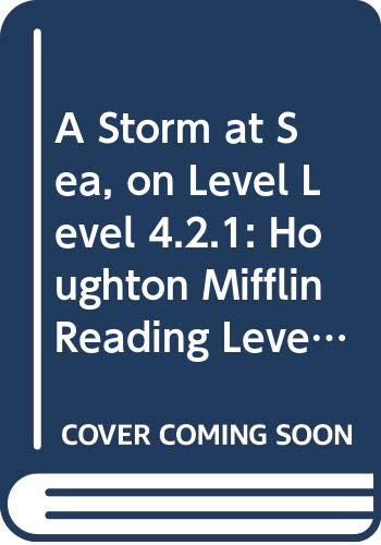 Beispielbild fr A Storm at Sea, on Level Level 4.2.1: Houghton Mifflin Reading Leveled Readers zum Verkauf von Wonder Book