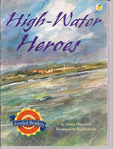 Stock image for Houghton Mifflin Reading Leveled Readers: Level 5.2.3 Abv Lv High-Water Heroes for sale by SecondSale