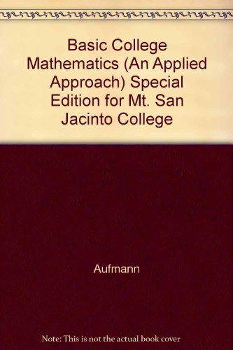 Basic College Mathematics (An Applied Approach) Special Edition for Mt. San Jacinto College (9780618299317) by Aufmann; Barker; Lockwood