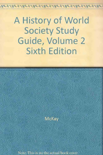 A History of World Societies, Vol II Since 800: Study Guide