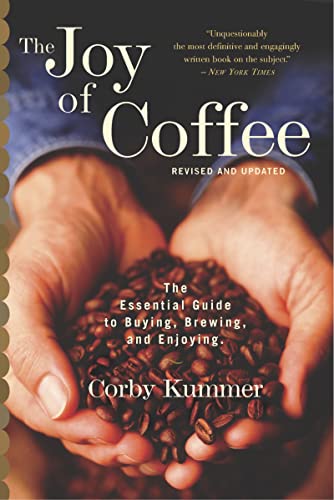 Stock image for The Joy of Coffee: The Essential Guide to Buying, Brewing, and Enjoying - Revised and Updated for sale by SecondSale