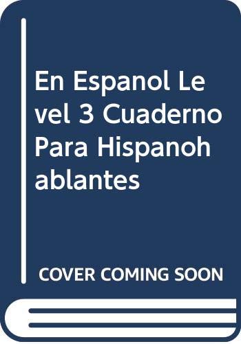 En Espanol Level 3 Cuaderno Para Hispanohablantes (Â¡En espaÃ±ol!) (Spanish Edition) (9780618304295) by MCDOUGAL LITTEL