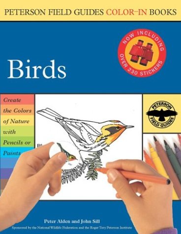 Birds (Peterson Field Guide Color-In Book) (9780618307227) by Roger Tory Peterson Institute; Alden, Peter; Sill, John