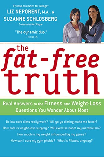 Imagen de archivo de The Fat-Free Truth: Real Answers to the FItness and Weight-Loss Questions You Wonder About Most a la venta por Wonder Book