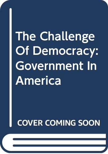 The Challenge Of Democracy: Government In America (9780618312092) by Janda, Kenneth