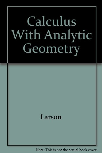 Calculus With Analytic Geometry (9780618313716) by Larson, Ron