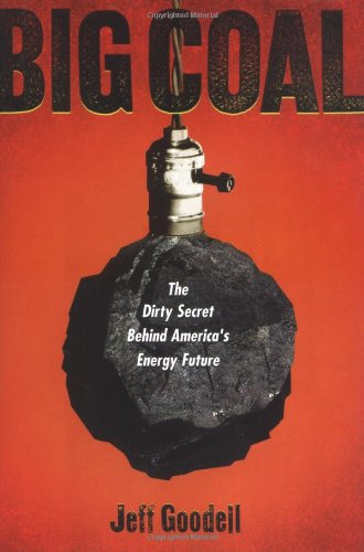 Beispielbild fr Big Coal: The Dirty Secret Behind America's Energy Future zum Verkauf von Argosy Book Store, ABAA, ILAB