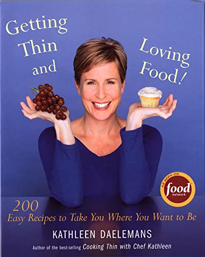Beispielbild fr Getting Thin and Loving Food: 200 Easy Recipes to Take You Where You Want to Be zum Verkauf von Wonder Book