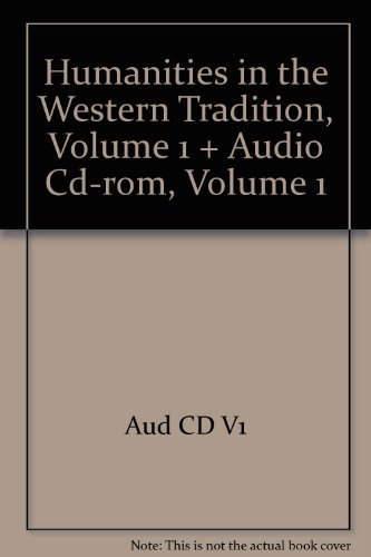 Humanities in the Western Tradition, Volume 1 + Audio Cd-rom, Volume 1 (9780618331994) by Perry, Marvin