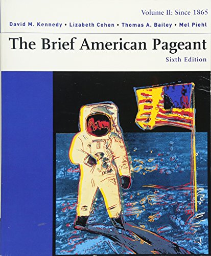 Imagen de archivo de The Brief American Pageant, A History of the Republic:Vol 2: Since 1865, 6th Ed a la venta por a2zbooks