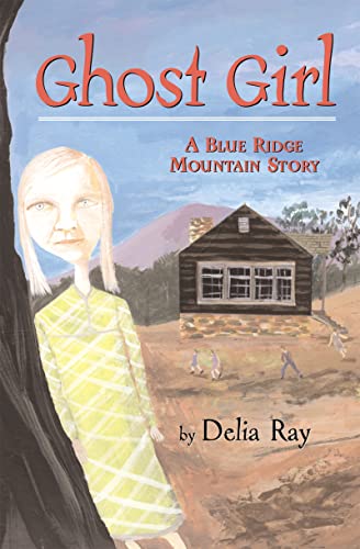 Stock image for Ghost Girl : A Blue Ridge Mountain Story for sale by Better World Books