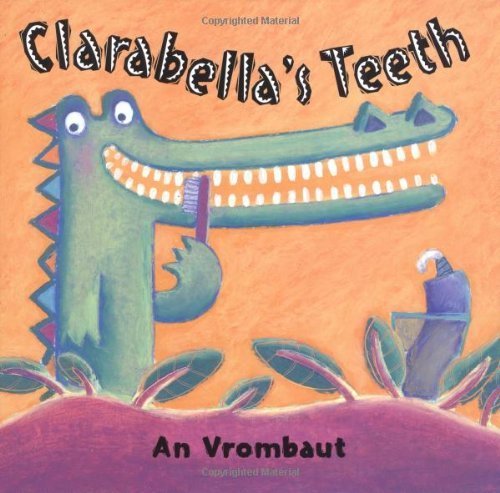 9780618333806: Clarabella's Teeth by An Vrombaut (2003-03-25)