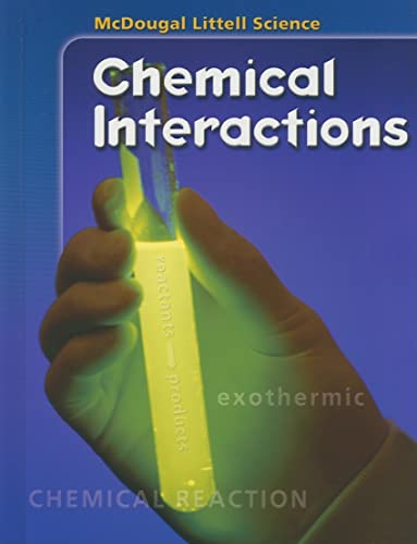 Imagen de archivo de McDougal Littell Middle School Science: Student Edition Grades 6-8 Chemical Interactions 2005 a la venta por Books of the Smoky Mountains