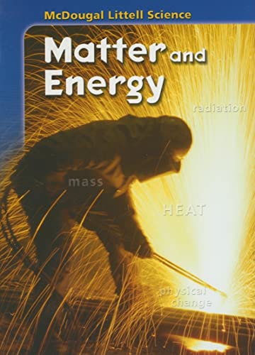 Imagen de archivo de McDougal Littell Middle School Science: Student Edition Grades 6-8 Matter and Energy 2005 a la venta por Books of the Smoky Mountains