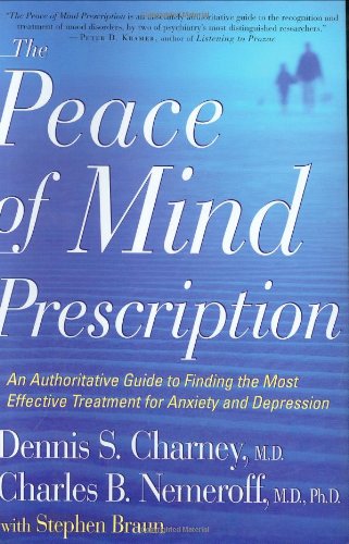 Imagen de archivo de THE PEACE OF MIND PRESCRIPTION an Authoritative Guide to Finding the Most Effective Treatment for Anxiety and Depression a la venta por COOK AND BAKERS BOOKS