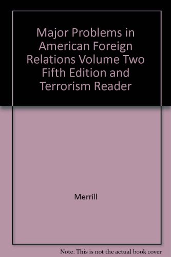 Major Problems in American Foreign Relations, Volume Two, Fifth Edition and Terrorism Reader (9780618335275) by [???]