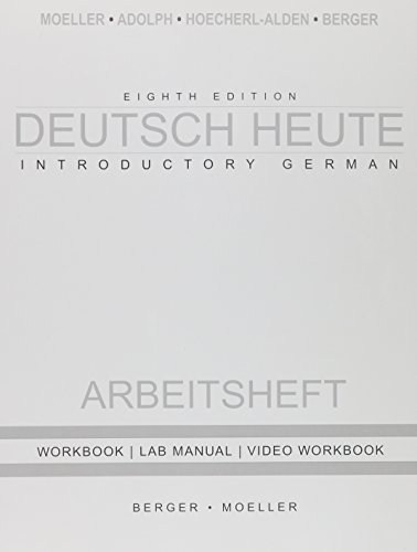 Workbook with Lab Manual for Moellerâ€™s Deutsch Heute: Introductory German, 8th (9780618338313) by Moeller, Jack; Adolph, Winnie; Hoecherl-Alden, Gisela; Berger, Simone; Lalande, John F.