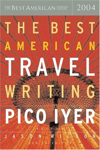 Imagen de archivo de The Best American Travel Writing 2004 (The Best American Series) a la venta por St Vincent de Paul of Lane County