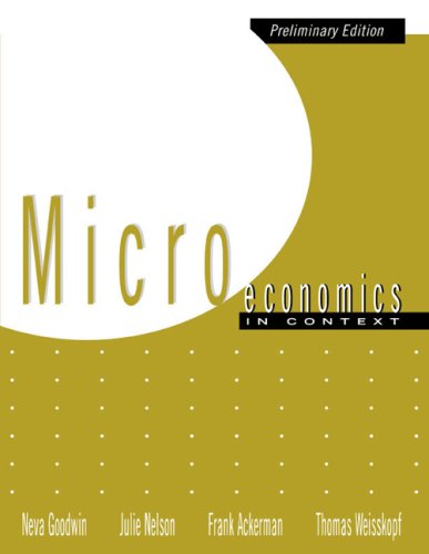 Stock image for Microeconomics in Context (Preliminary Edition) for sale by Ergodebooks