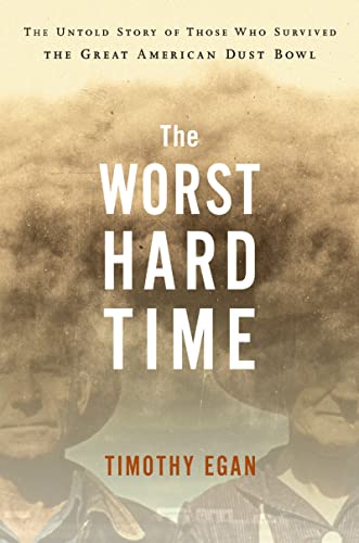 Beispielbild fr The Worst Hard Time: The Untold Story of Those Who Survived the Great American Dust Bowl zum Verkauf von Ergodebooks