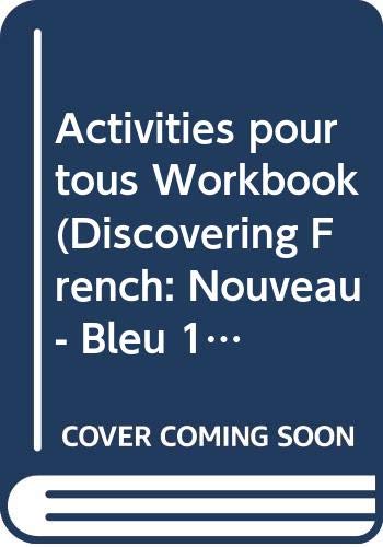 Activities pour tous Workbook (Discovering French: Nouveau - Bleu 1b) (9780618349487) by McDougal Littell