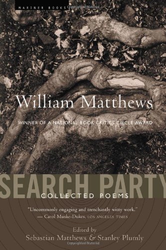 Search Party: Collected Poems of William Matthews