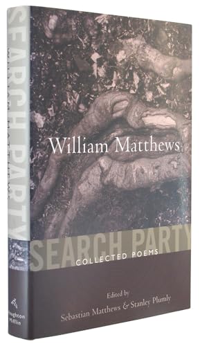 

Search Party: Collected Poems of William Matthews