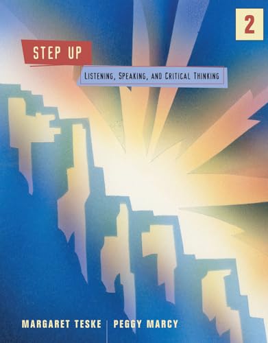 Step Up 2: Listening, Speaking, and Critical Thinking (9780618353064) by Teske, Margaret; Marcy, Peggy