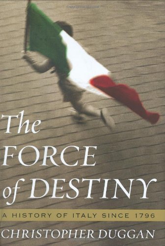 Force of Destiny: History of Italy Since 1796.