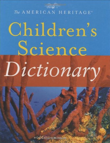 Imagen de archivo de The American Heritage Children's Science Dictionary a la venta por Better World Books: West