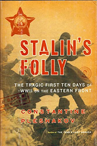 Stock image for Stalins Folly: The Tragic First Ten Days of World War II on the Eastern Front for sale by Goodwill of Colorado