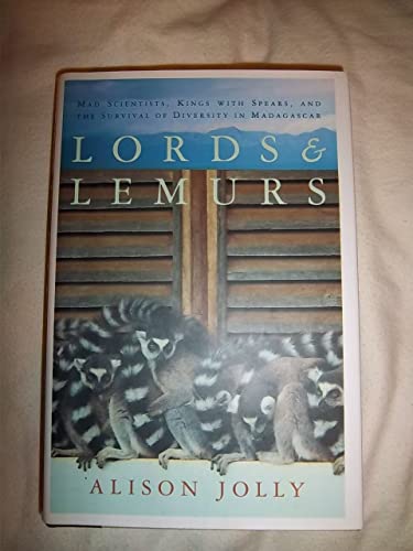 9780618367511: Lords and Lemurs: Mad Scientists, Kings with Spears, and the Survival of Diversity in Madagascar