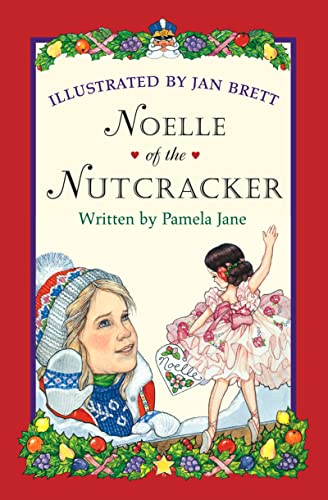 Noelle of the Nutcracker: A Christmas Holiday Book for Kids (9780618369225) by Jane, Pamela