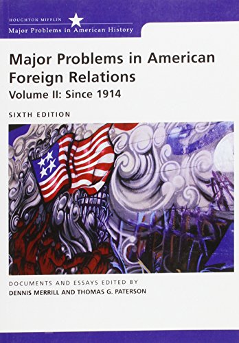 Stock image for Major Problems in American Foreign Relations, Volume II: Since 1914 (Major Problems in American History Series) for sale by Big River Books