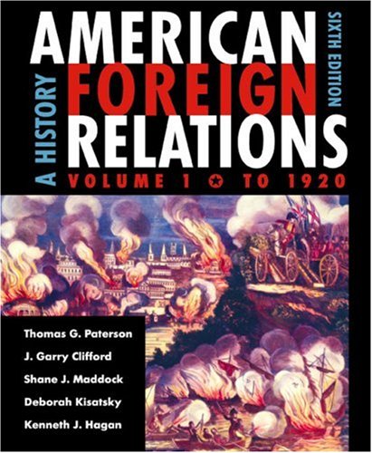 Imagen de archivo de American Foreign Relations - To 1920 Vol. I : A History a la venta por Better World Books