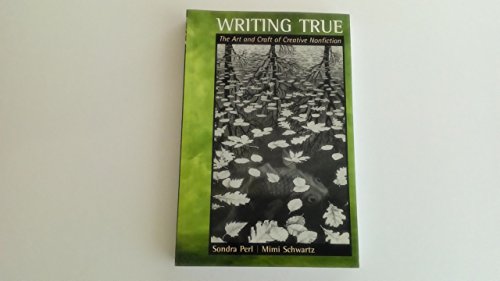 Beispielbild fr Writing True : The Art and Craft of Creative Nonfiction zum Verkauf von Better World Books