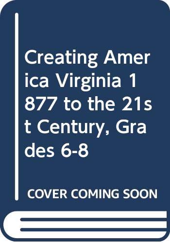 Stock image for McDougal Littell Creating America Virginia: Curriculum Guide Grades 6-8 1877 to the 21st Century for sale by BookHolders